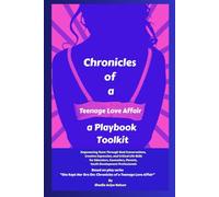 Chronicles of a Teenage Love Affair: a Playbook Toolkit