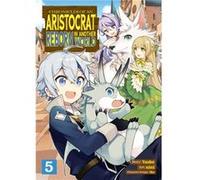 Chronicles of an Aristocrat Reborn in Another World Manga Vol. 5 by Yashu Yashu (Auteur)