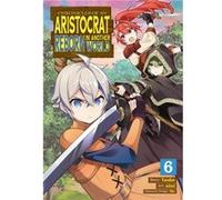 Chronicles of an Aristocrat Reborn in Another World Manga Vol. 6 by Yashu Yashu (Auteur)