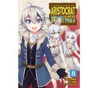Chronicles of an Aristocrat Reborn in Another World Manga Vol. 8 by Yashu Yashu (Auteur)