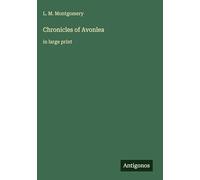 Chronicles of Avonlea: in large print
