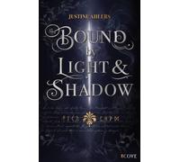 Chronicles of Blood & Betrayal 1: Bound by Light & Shadow Epische Slow-Burn-Romantasy mit Spice - Justine Ahlers - Cove Story - ebook (ePub) - Livre