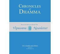 Chronicles Of Dhamma: Selected Articles From The Vipassana Newsletter