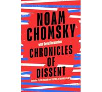 Chronicles of Dissent: An accessible, powerful overview of Noam Chomsky's political thought