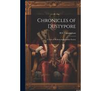 Chronicles Of Dustypore; A Tale Of Modern Anglo-Indian Society