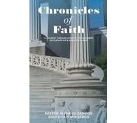Chronicles Of Faith: A Journey Through Some Of The Wonders Of Our Life With Jesus Christ Paperback Book By Pastor Reynold Campos