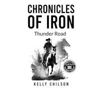 Chronicles Of Iron Thunder Road