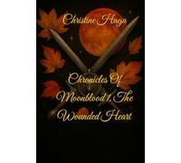 Chronicles Of Moonblood 1. Th Wounded Heart