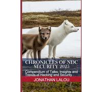 Chronicles of NDC - Security 2025: Compendium of Talks, Insights and Trends of Hacking and Security