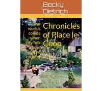 Chronicles of Place le Coop: Two worlds collide when city folk move to the country