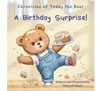 Chronicles of Teddy the Bear-A Birthday Surprise