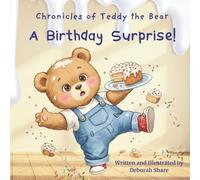 Chronicles of Teddy the Bear-A Birthday Surprise