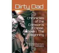 Chronicles of the Crimson's Eclipse. Book I. The Beginning: The story follows the journey of a young and amnesiac warrior named Aetheron