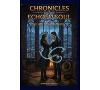 Chronicles of the Echoed Soul: The Hollow Symphony: An Urban Fantasy Mystery and Paranormal Romance (Book 3)