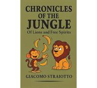 CHRONICLES OF THE JUNGLE: Of lions and free spirits
