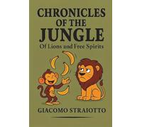 CHRONICLES OF THE JUNGLE: Of lions and free spirits