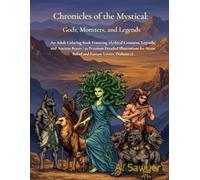Chronicles of the Mystical: Gods, Monsters, and Legends: An Adult Coloring Book Featuring Mythical Creatures, Legends, and Ancient Beasts | 30 Premium ... Stress Relief and Fantasy Lovers (Volume 1)
