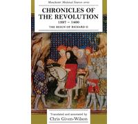 Chronicles of the Revolution 1397-1400: The Reign of Richard II