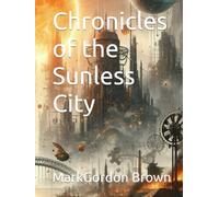 Chronicles of the Sunless City