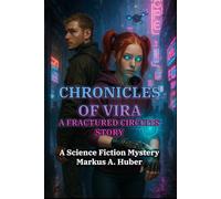 Chronicles of Vira - A Fractured Circuits Story: A Science Fiction Mystery