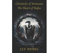 Chronicles Of Womania: The Heart Of Rufus