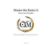 Chronicles of Your Mind - Master the Basics 2: The Essential Skills for All Personal Growth