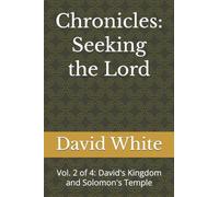 Chronicles: Seeking the Lord: Vol. 2 of 4: David's Kingdom and Solomon's Temple
