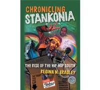 Chronicling Stankonia by Regina Bradley Regina Bradley (Auteur)