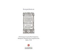 Chronicques Du Grant Roy Gargantua, Pantagruel, Pantagrueline Prognostication (Lyon, 1533)