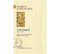 Chronique (455-581) avec la continuation jusqu'en 624. Suivi de sa Continuation jusqu'à l'année 634 - Marius d' Avenches - Paleo Eds - broché - Essai