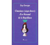 Chronique (Aigre-Douce) D'un Hussard De La République