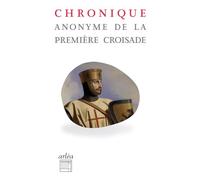 Chronique anonyme de la Première Croisade