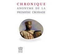 Chronique anonyme de la Première Croisade - N° 33 - Aude Matignon - Arlea - Poche - Récit