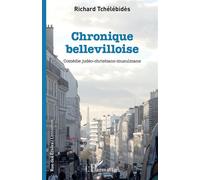 Chronique bellevilloise Comédie judéo-christiano-musulmane - Richard Tchelebides - L'harmattan - broché - Roman