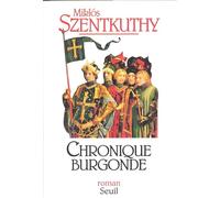 Chronique burgonde - Miklós Szentkuthy - Seuil - broché - Livre