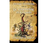 Chronique carolingienne T.03: Le grimoire d'Anubis