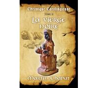 Chronique carolingienne Tome 2: La vierge noire