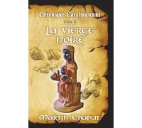 Chronique carolingienne tome 2: La vierge noire