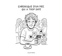 Chronique d’un mec qui a trop daté