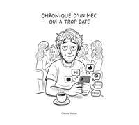 Chronique d’un mec qui a trop daté