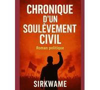 Chronique d’un soulèvement civil