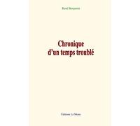 Chronique d’un temps troublé