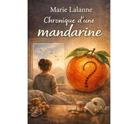 Chronique d’une mandarine: Chronique d'une jeune maman face à une tumeur au cerveau