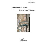 Chronique d'authie - fragments d'histoire Fragments d'histoire - Jean Mesplede - L'harmattan - broché - Etude