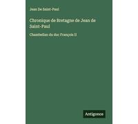 Chronique de Bretagne de Jean de Saint-Paul: Chambellan du duc François II