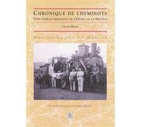 Chronique de cheminots Gilles Henry (Auteur), Alain Decaux (Préface)