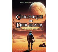 Chronique De Deir-Elzor: Tome 1: La Chute Des Telos