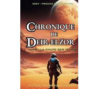 CHRONIQUE DE DEIR-ELZOR: Tome 1: La chute des Telos