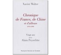 Chronique De France, De Chine Et D'ailleurs - 1979-1999 Vingt Ans Avec Alain Peyrefitte