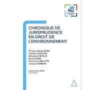 Chronique de jurisprudence en droit de l'environnement - Charles-Hubert Born - Anthemis - broché - Etude